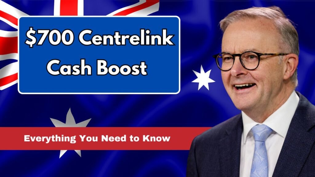 $700 Centrelink Cash Boost